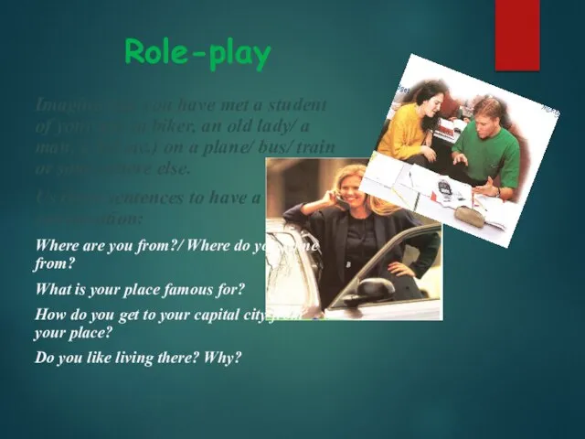 Role-play Imagine that you have met a student of your age (a