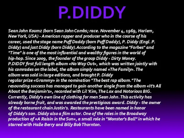 P.DIDDY Sean John Koumz (born Sean John Combs; race. November 4, 1969,