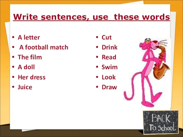 Write sentences, use thеsе words A letter A football match The film