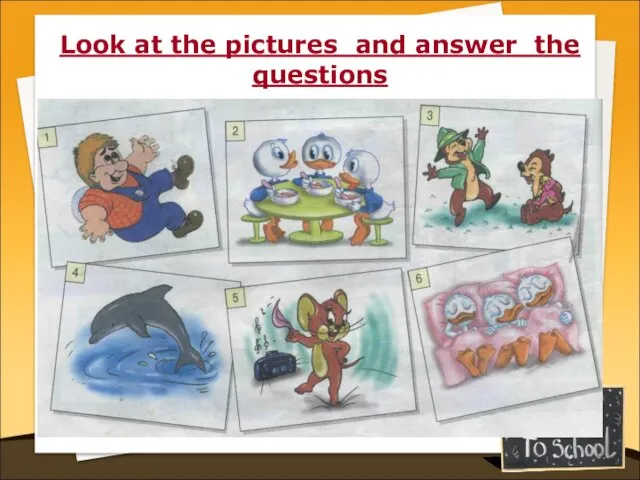 Look at the pictures and answer the questions
