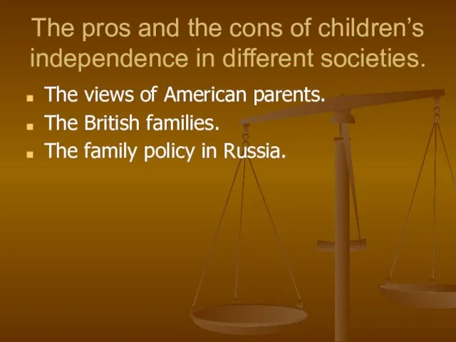 The pros and the cons of children’s independence in different societies. The