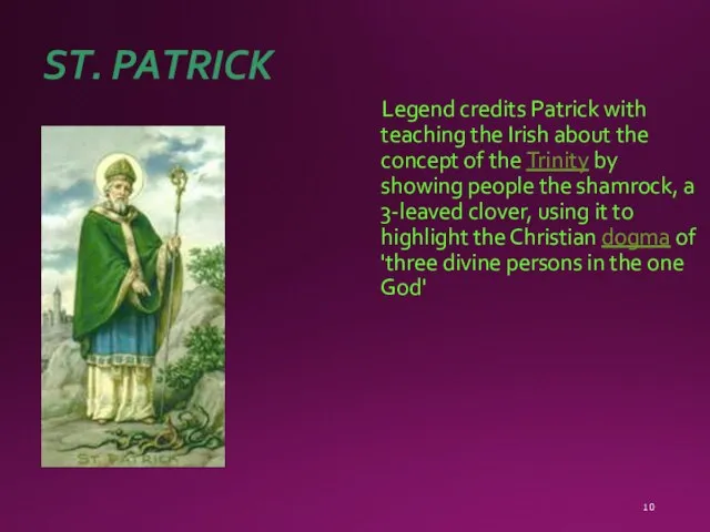 ST. PATRICK Legend credits Patrick with teaching the Irish about the concept