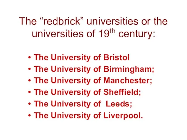 The “redbrick” universities or the universities of 19th century: The University of