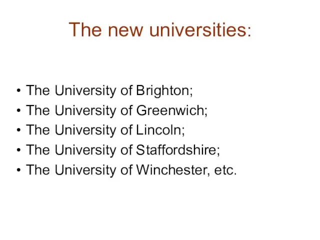 The new universities: The University of Brighton; The University of Greenwich; The