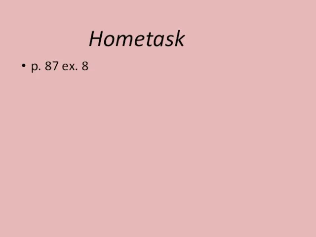 Hometask p. 87 ex. 8