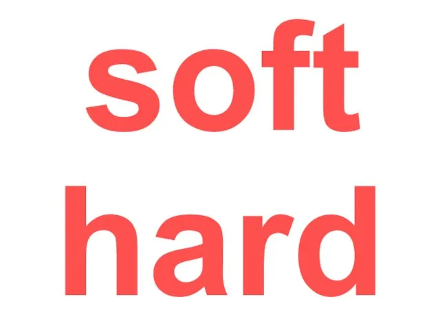 soft hard