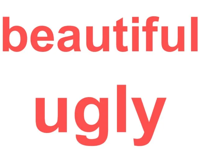 beautiful ugly