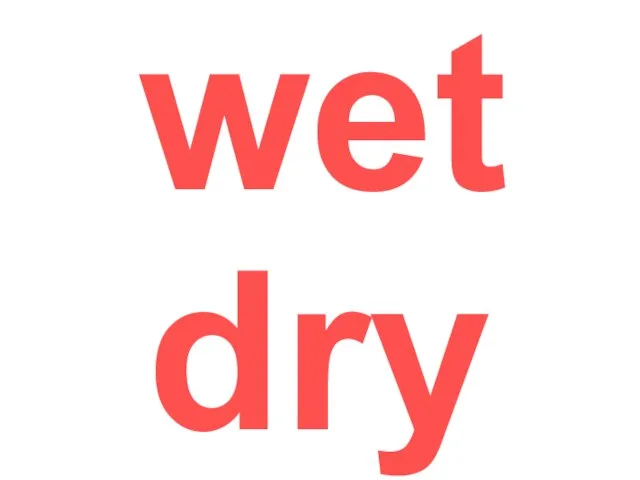 wet dry