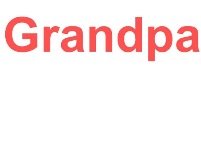 Grandpa