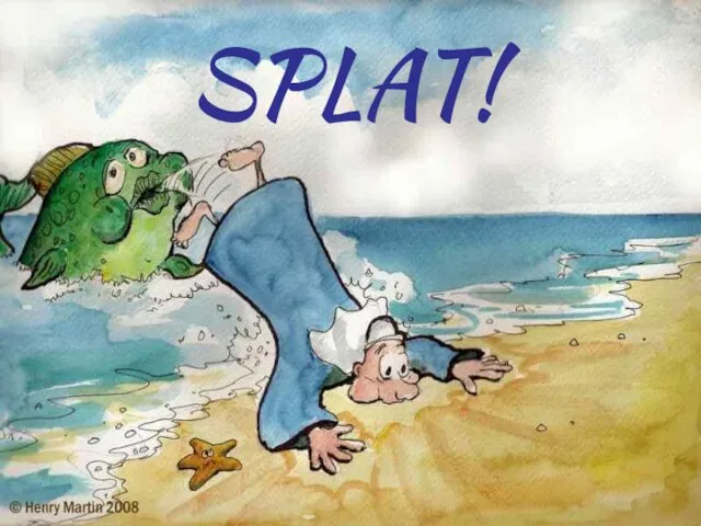 SPLAT!