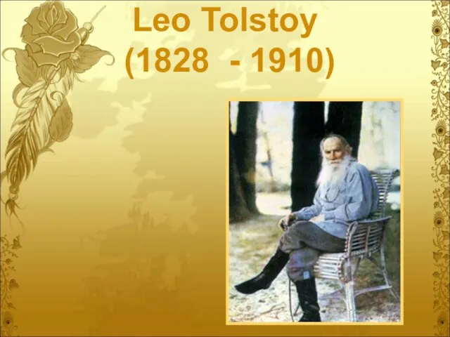 Leo Tolstoy (1828 - 1910)