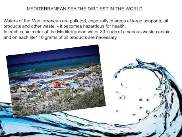 MEDITERRANEAN SEA THE DIRTIEST IN THE WORLD Waters of the Mediterranean are
