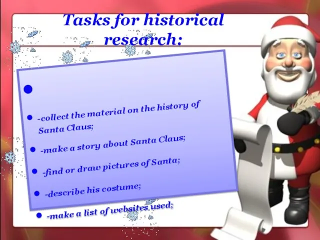 Tasks for historical research: -collect the material on the history of Santa