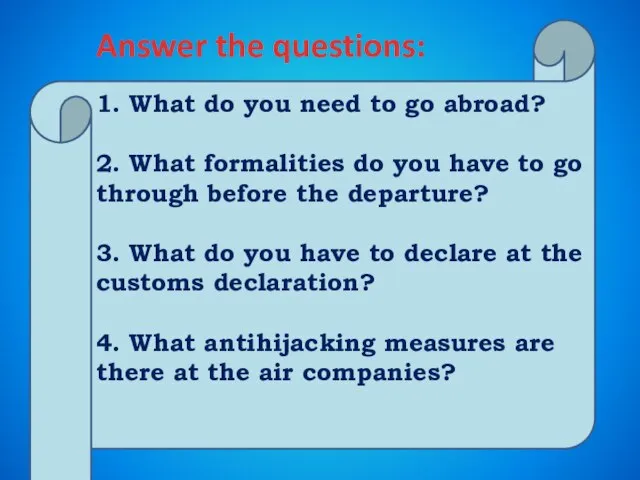 1. What do you need to go abroad? 2. What formalities do