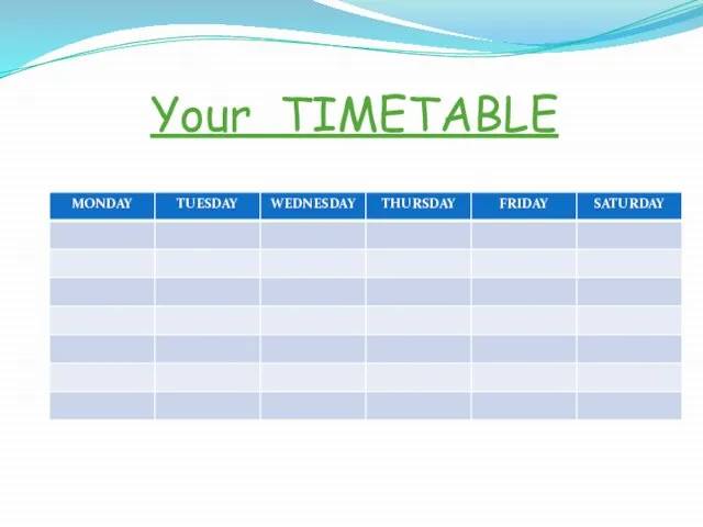 Your TIMETABLE