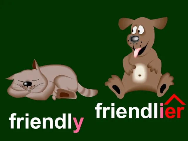 friendly friendlier