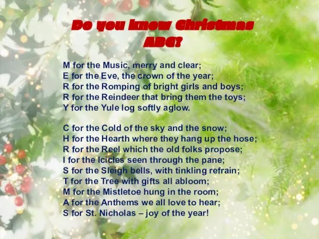 Do you know Christmas ABC? M for the Music, merry and clear;