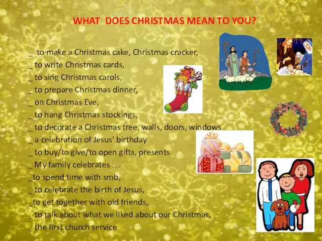 WHAT DOES CHRISTMAS MEAN TO YOU? _ to make a Christmas cake,