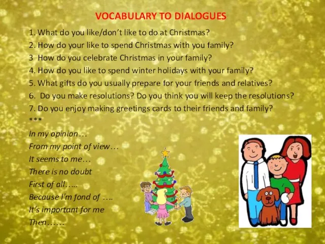 VOCABULARY TO DIALOGUES 1. What do you like/don’t like to do at