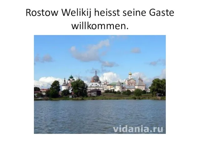 Rostow Welikij heisst seine Gaste willkommen.