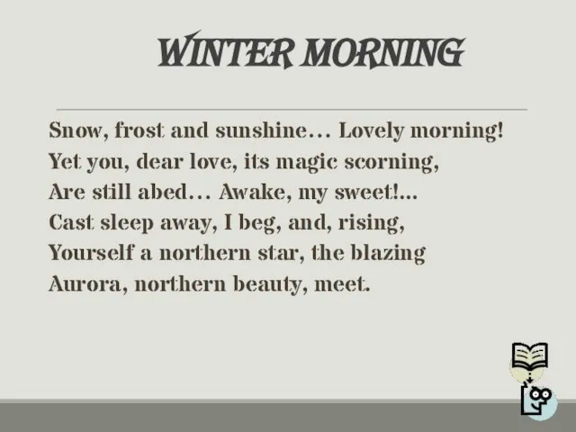 Winter Morning Snow, frost and sunshine… Lovely morning! Yet you, dear love,