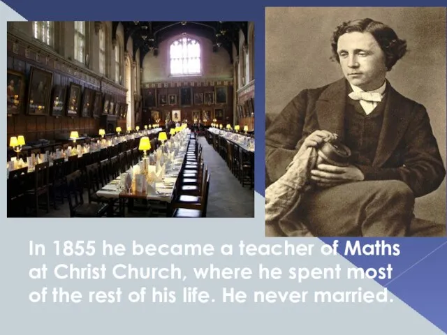 In 1855 he became a teacher of Maths at Christ Church, where
