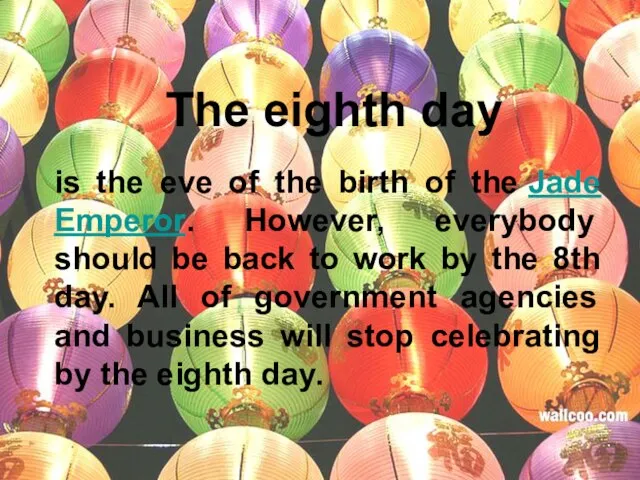 The eighth day is the eve of the birth of the Jade