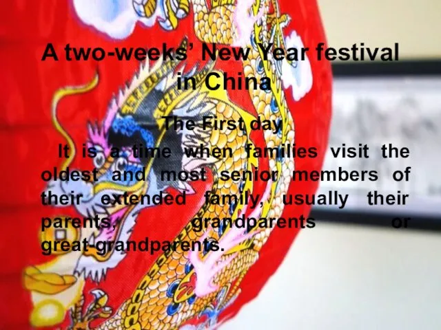 A two-weeks’ New Year festival in China The First day It is