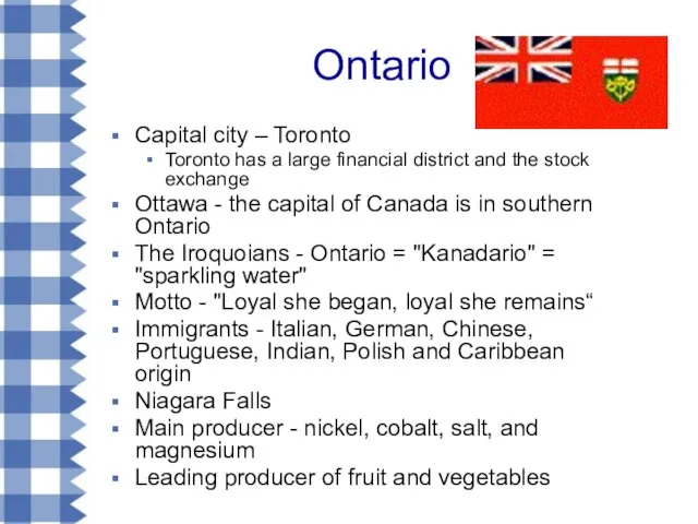 Ontario Capital city – Toronto Toronto has a large financial district and