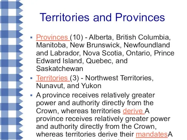 Territories and Provinces Provinces (10) - Alberta, British Columbia, Manitoba, New Brunswick,