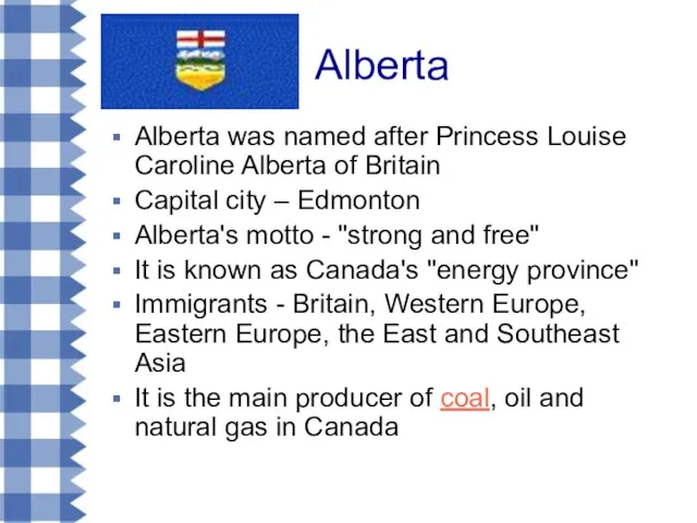 Alberta Alberta was named after Princess Louise Caroline Alberta of Britain Capital