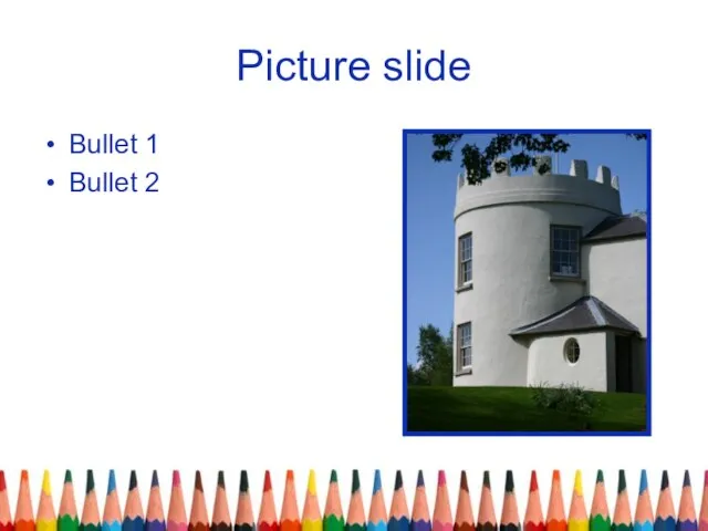 Picture slide Bullet 1 Bullet 2