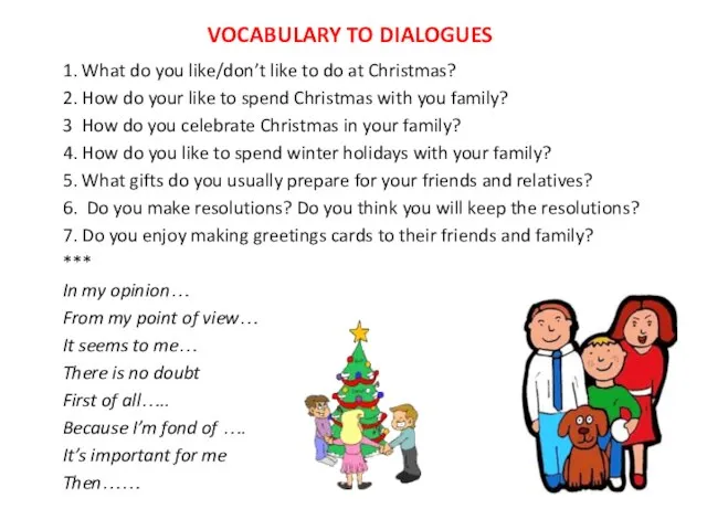 VOCABULARY TO DIALOGUES 1. What do you like/don’t like to do at