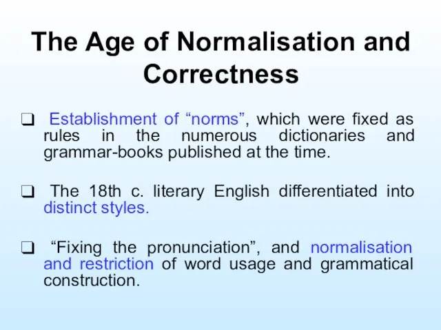 The Age of Normalisation and Correctness Establishment of “norms”, which were fixed