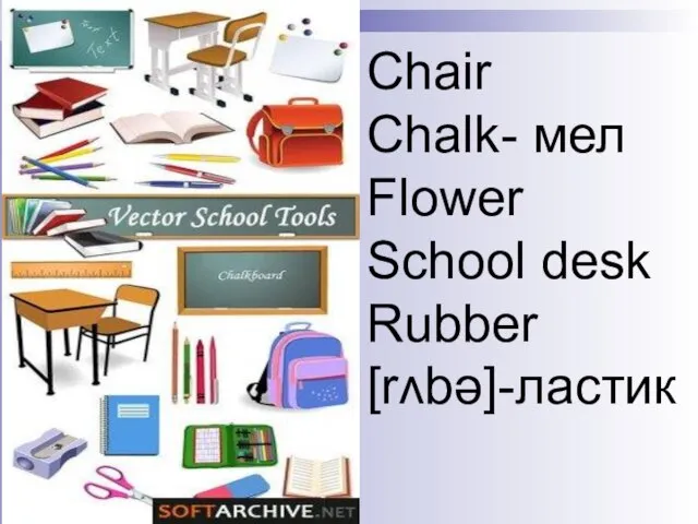 Chair Chalk- мел Flower School desk Rubber [rʌbǝ]-ластик