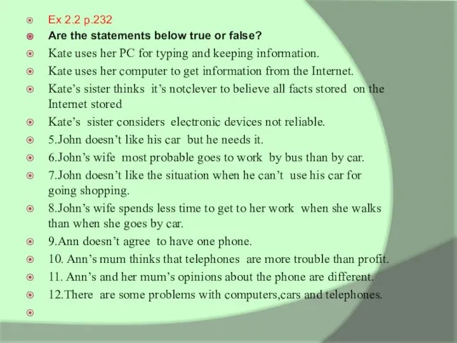 Ex 2.2 p.232 Are the statements below true or false? Kate uses