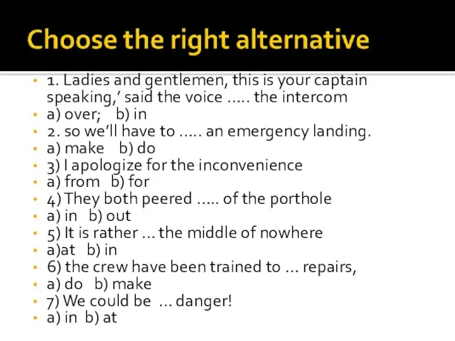 1. Ladies and gentlemen, this is your captain speaking,’ said the voice