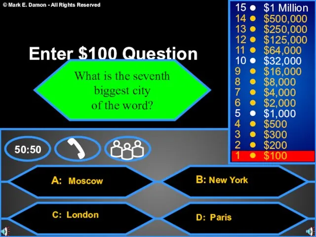 A: Moscow C: London B: New York D: Paris 50:50 15 14