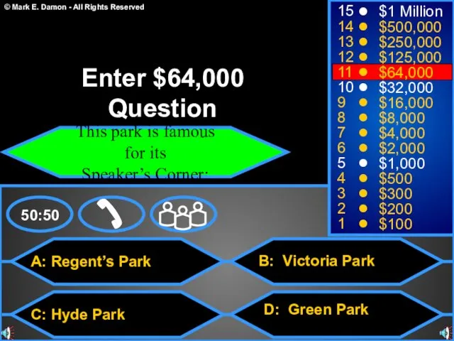A: Regent’s Park C: Hyde Park B: Victoria Park D: Green Park
