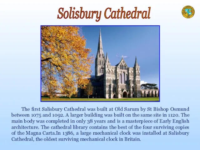 Solisbury Cathedral The first Salisbury Cathedral was built at Old Sarum by