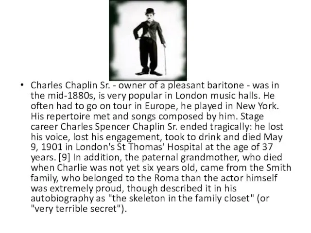 Charles Chaplin Sr. - owner of a pleasant baritone - was in