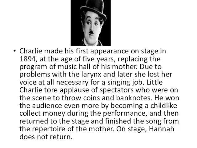 Charlie made ​​his first appearance on stage in 1894, at the age