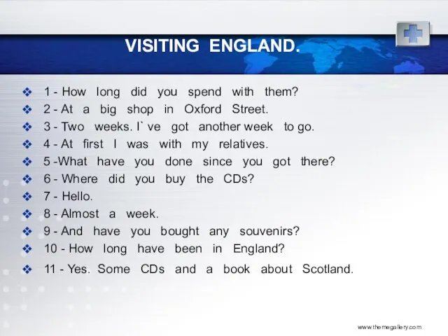 www.themegallery.com VISITING ENGLAND. 1 - How long did you spend with them?