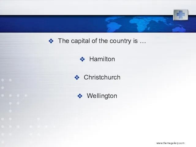 www.themegallery.com The capital of the country is … Hamilton Christchurch Wellington