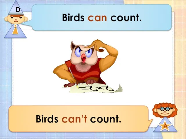 Birds can count. Birds can’t count.