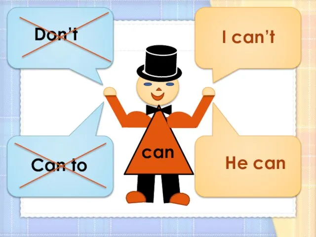 I can’t He can Don’t Can to