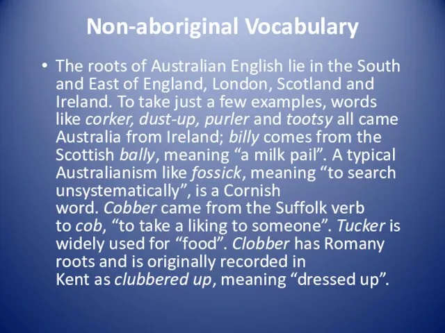 Non-aboriginal Vocabulary The roots of Australian English lie in the South and