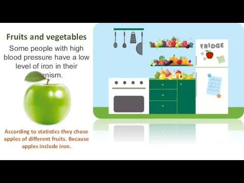 Fruits and vegetables Some people with high blood pressure have a low