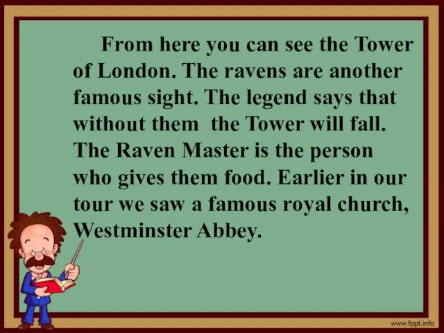 From here you can see the Tower of London. The ravens are