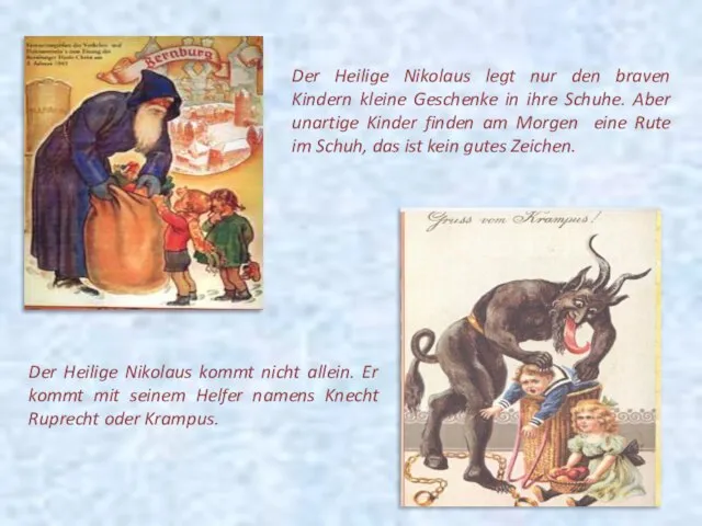 Der Heilige Nikolaus kommt nicht allein. Er kommt mit seinem Helfer namens